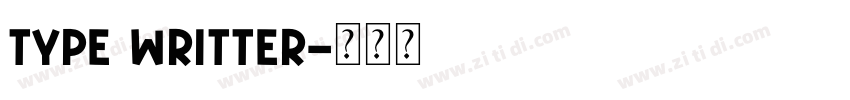 TYPE WRITTER字体转换